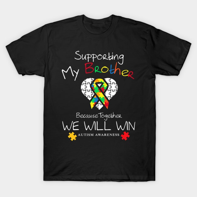 Supporting My Brother Inspirational Autism Awareness T-Shirt by tabbythesing960